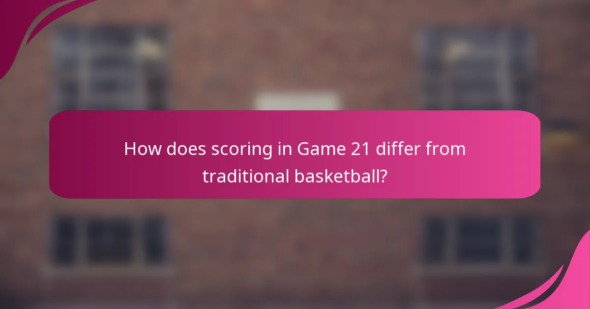 How does scoring in Game 21 differ from traditional basketball?