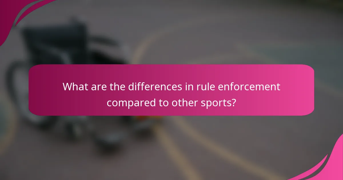 What are the differences in rule enforcement compared to other sports?
