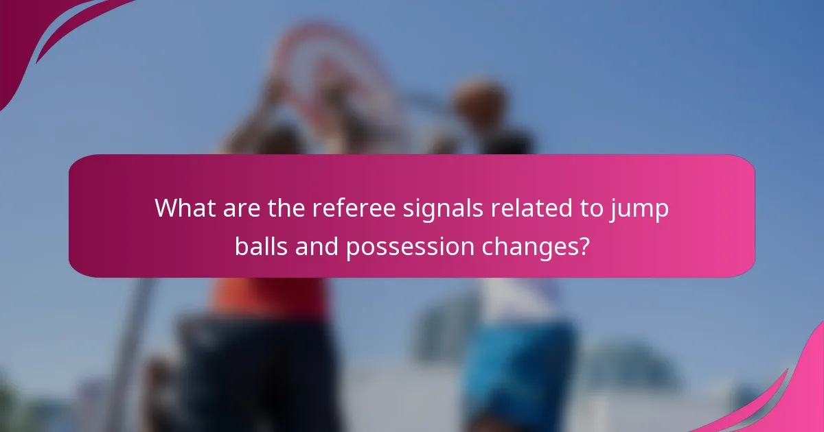 What are the referee signals related to jump balls and possession changes?
