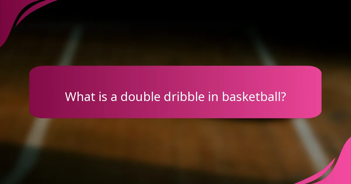 What is a double dribble in basketball?